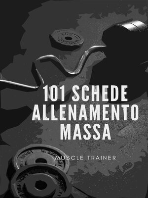 cover image of 101 Schede Allenamento Massa Muscolare